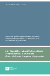 L'irréductible originalité des systèmes constitutionnels à la lumière des expériences française et japonaise