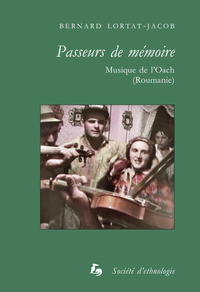 PASSEURS DE MEMOIRE. MUSIQUE DE L'OACH (ROUMANIE)