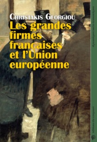 LES GRANDES FIRMES FRANCAISES ET L UNION EUROPEENNE