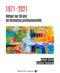 1971-2021, RETOUR SUR 50 ANS DE FORMATION PROFESSIONNELLE