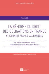 LA RÉFORME DU DROIT DES OBLIGATIONS EN FRANCE, 5ÈMES JOURNÉES FRANCO-ALLEMANDES
