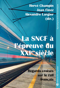 LA SNCF A LEPREUVE DU XXIE SIECLE