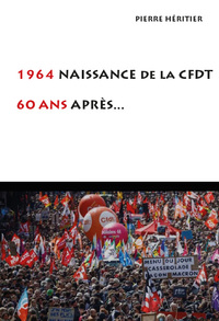 1964 NAISSANCE DE LA CFDT