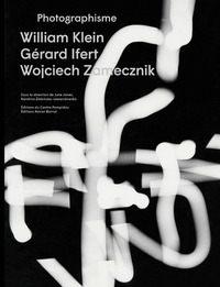 Photographisme, W. Klein, G. Ifert, W. Zamecznik