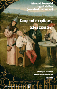 Comprendre, expliquer, est-ce excuser ?