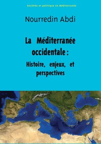 La Méditerranée occidentale : Histoire, enjeux et perspectives