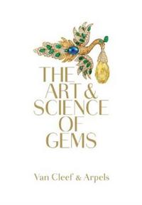 VAN CLEEF & ARPELS THE ART & SCIENCE OF GEMS /ANGLAIS