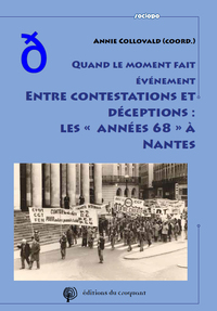 QUAND LE MOMENT FAIT EVENEMENT. ENTRE CONTESTATIONS ET DECEPTIONS : LES  ANNEES 68  A NANTES