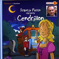 FRANCIS PERRIN RACONTE CENDRILLON