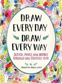 DRAW EVERY DAY, DRAW EVERY WAY