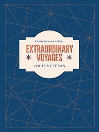 LOUIS VUITTON EXTRAORDINARY VOYAGES