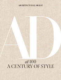 ARCHITECTURAL DIGEST AT 100: A Century of Style