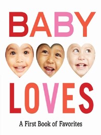 BABY LOVES: A FIRST BOOK OF FAVORITES