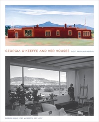 GEORGIA O’KEEFFE AND HER HOUSES