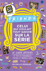 Friends - Le grand livre des listes - le guide officiel de la série