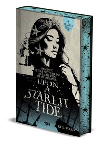 Upon a Starlit Tide - Une réécriture de la Petite Sirène