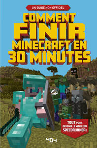 COMMENT FINIR MINECRAFT EN 30 MINUTES