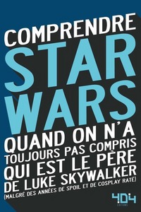 COMPRENDRE STAR WARS - QUAND ON N'A TOUJOURS PAS COMPRIS QUI EST LE PERE DE LUKE SKYWALKER