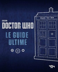 DOCTOR WHO - LE GUIDE ULTIME