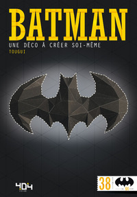 BATMAN - UNE DECO A CREER SOI-MEME