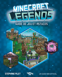 MINECRAFT LEGENDS - LE GUIDE DU JEU