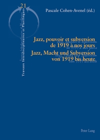 JAZZ, POUVOIR ET SUBVERSION DE 1919 A NOS JOURS JAZZ, MACHT UND SUBVERSION VON 1919 BIS HEUTE