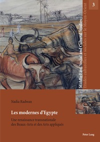 LES MODERNES D'EGYPTE - UNE RENAISSANCE TRANSNATIONALE DES BEAUX-ARTS ET DES ARTS APPLIQUES