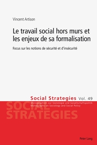 LE TRAVAIL SOCIAL HORS MURS ET LES ENJEUX DE SA FORMALISATION - FOCUS SUR LES NOTIONS DE SECURITE ET