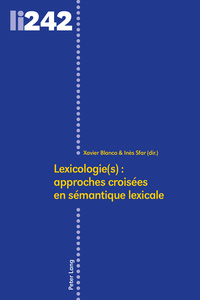 LEXICOLOGIE(S) : APPROCHES CROISEES EN SEMANTIQUE LEXICALE