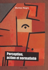 PERCEPTION, ACTION ET NORMATIVITE