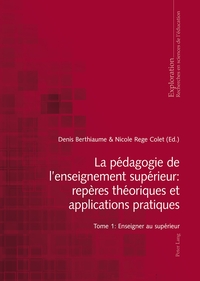 LA PEDAGOGIE DE L'ENSEIGNEMENT SUPERIEUR : REPERES THEORIQUES ET APPLICATIONS PRATIQUES - TOME 1 : E