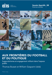 AUX FRONTIERES DU FOOTBALL ET DU POLITIQUE - SUPPORTERISMES ET ENGAGEMENT MILITANT DANS L'ESPACE PUB