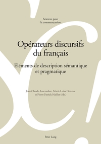 OPERATEURS DISCURSIFS DU FRANCAIS - ELEMENTS DE DESCRIPTION SEMANTIQUE ET PRAGMATIQUE