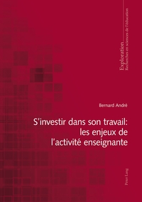 S'INVESTIR DANS SON TRAVAIL : LES ENJEUX DE L'ACTIVITE ENSEIGNANTE