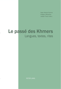 LE PASSE DES KHMERS - LANGUES, TEXTES, RITES