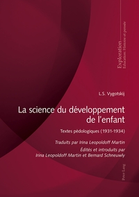 LA SCIENCE DU DEVELOPPEMENT DE L'ENFANT - TEXTES PEDOLOGIQUES 1931-1934 DE L.S. VYGOTSKIJ