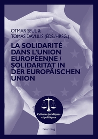 LA SOLIDARITE DANS L'UNION EUROPEENNE- SOLIDARITAT IN DER EUROPAISCHEN UNION - ACTES DE LA 5EME UNIV