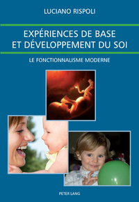 EXPERIENCES DE BASE ET DEVELOPPEMENT DU SOI - LE FONCTIONNALISME MODERNE- TRADUIT DE L'ITALIEN PAR I