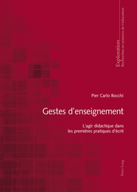 GESTES D'ENSEIGNEMENT - L'AGIR DIDACTIQUE DANS LES PREMIERES PRATIQUES D'ECRIT