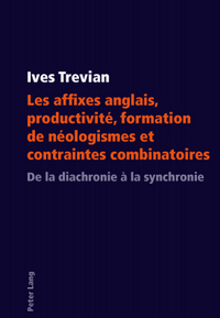 LES AFFIXES ANGLAIS, PRODUCTIVITE, FORMATION DE NEOLOGISMES ET CONTRAINTES COMBINATOIRES - DE LA DIA