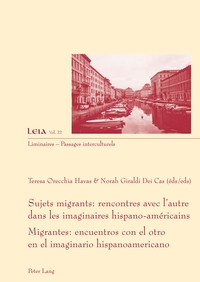 SUJETS MIGRANTS : RENCONTRES AVEC L'AUTRE DANS LES IMAGINAIRES HISPANO-AMERICAINS- MIGRANTES: ENCUEN