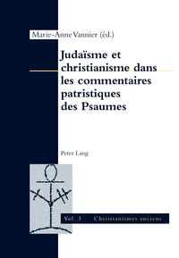 JUDAISME ET CHRISTIANISME DANS LES COMMENTAIRES PATRISTIQUES DES PSAUMES