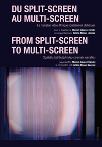 DU SPLIT-SCREEN AU MULTI-SCREEN-- FROM SPLIT-SCREEN TO MULTI-SCREEN - LA NARRATION VIDEO-FILMIQUE SP