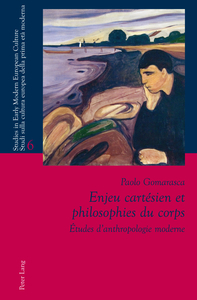 ENJEU CARTESIEN ET PHILOSOPHIES DU CORPS - ETUDES D'ANTHROPOLOGIE MODERNE
