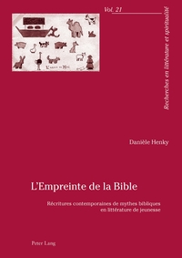 L'EMPREINTE DE LA BIBLE - RECRITURES CONTEMPORAINES DE MYTHES BIBLIQUES EN LITTERATURE DE JEUNESSE