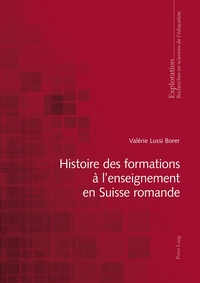 HISTOIRE DES FORMATIONS A L'ENSEIGNEMENT EN SUISSE ROMANDE