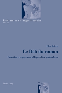 LE DEFI DU ROMAN - NARRATION ET ENGAGEMENT OBLIQUE A L'ERE POSTMODERNE