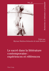 LE SACRE DANS LA LITTERATURE CONTEMPORAINE : EXPERIENCES ET REFERENCES