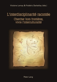 L'INTERDISCIPLINARITE RACONTEE - CHERCHER HORS FRONTIERES, VIVRE L'INTERCULTURALITE