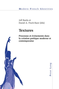 TEXTURES - PROCESSUS ET EVENEMENTS DANS LA CREATION POETIQUE MODERNE ET CONTEMPORAINE